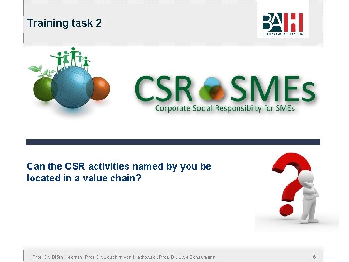 Training task 2 Can the CSR activities named by you be located in a