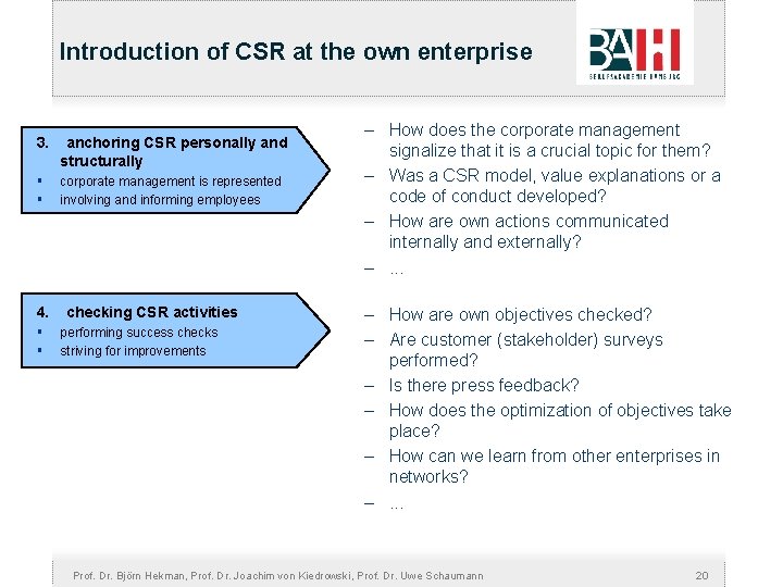 Introduction of CSR at the own enterprise 3. anchoring CSR personally and structurally §