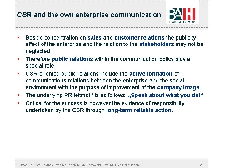 CSR and the own enterprise communication § § § Beside concentration on sales and