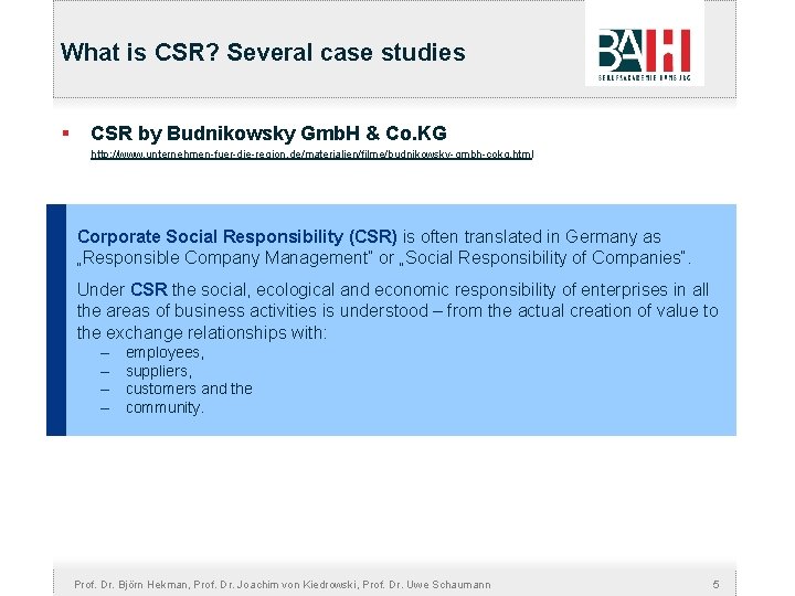 What is CSR? Several case studies § CSR by Budnikowsky Gmb. H & Co.