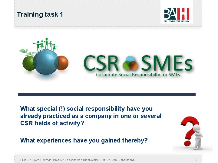 Training task 1 What special (!) social responsibility have you already practiced as a