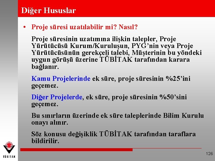 Diğer Hususlar • Proje süresi uzatılabilir mi? Nasıl? Proje süresinin uzatımına ilişkin talepler, Proje