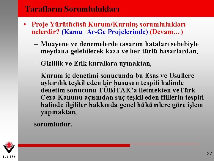 Tarafların Sorumlulukları • Proje Yürütücüsü Kurum/Kuruluş sorumlulukları nelerdir? (Kamu Ar-Ge Projelerinde) (Devam…) – Muayene