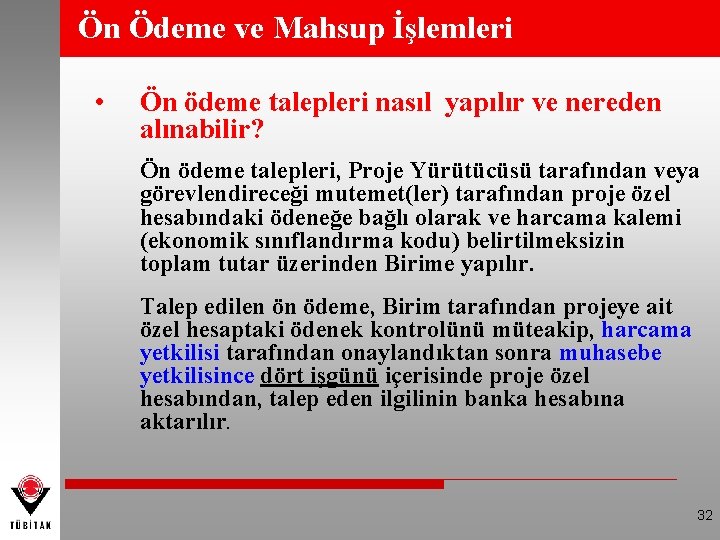 Ön Ödeme ve Mahsup İşlemleri • Ön ödeme talepleri nasıl yapılır ve nereden alınabilir?