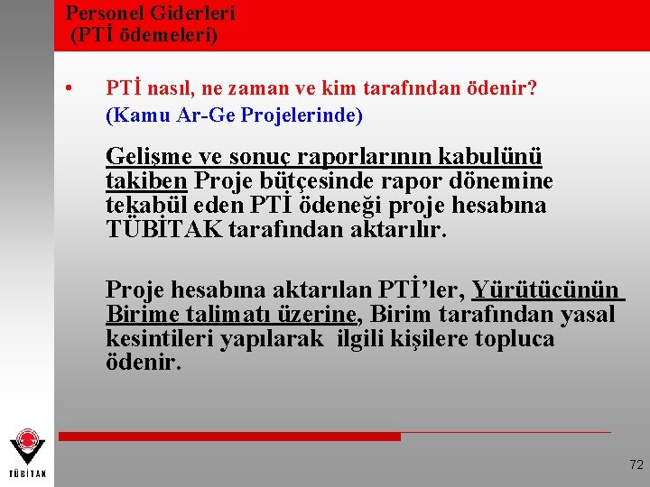 Personel Giderleri (PTİ ödemeleri) • PTİ nasıl, ne zaman ve kim tarafından ödenir? (Kamu