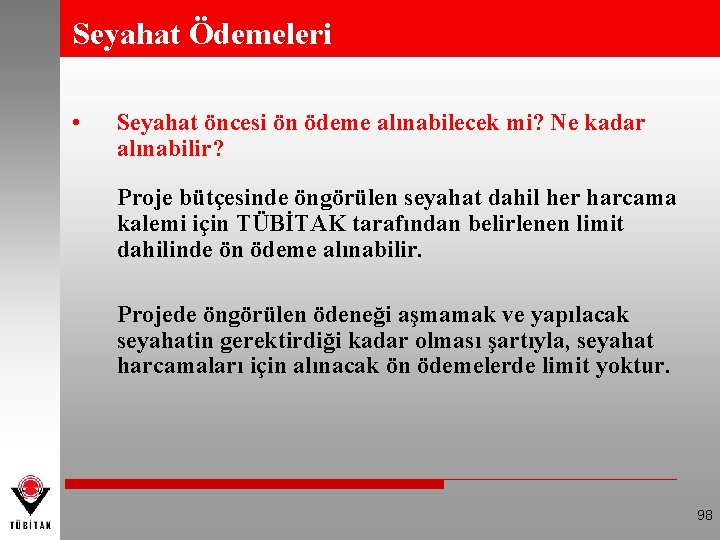 Seyahat Ödemeleri • Seyahat öncesi ön ödeme alınabilecek mi? Ne kadar alınabilir? Proje bütçesinde