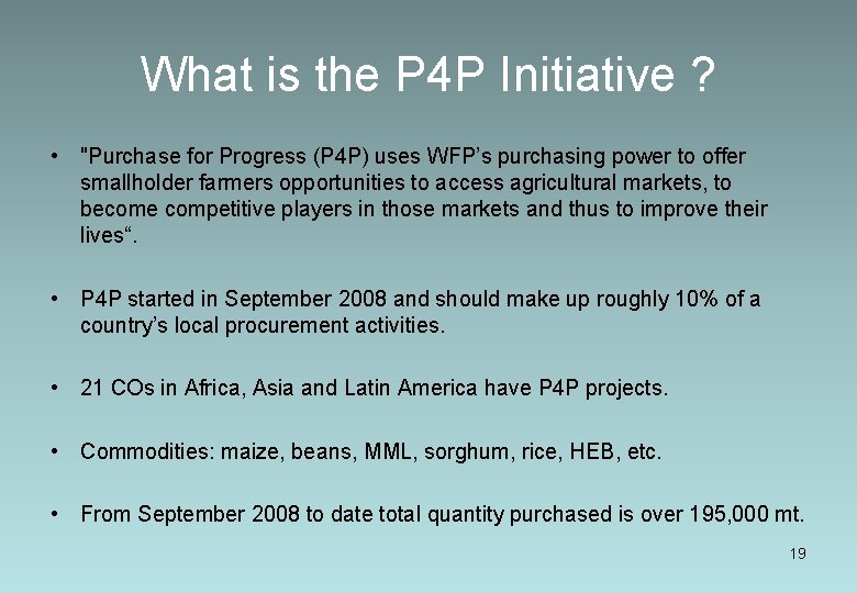 What is the P 4 P Initiative ? • "Purchase for Progress (P 4