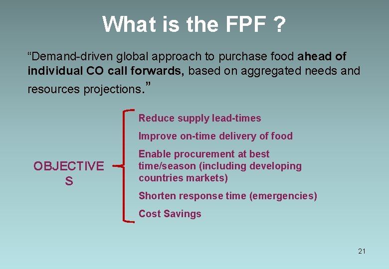 What is the FPF ? “Demand-driven global approach to purchase food ahead of individual