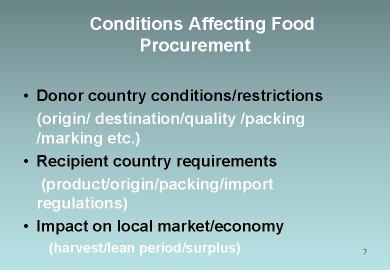 Conditions Affecting Food Procurement • Donor country conditions/restrictions (origin/ destination/quality /packing /marking etc. )