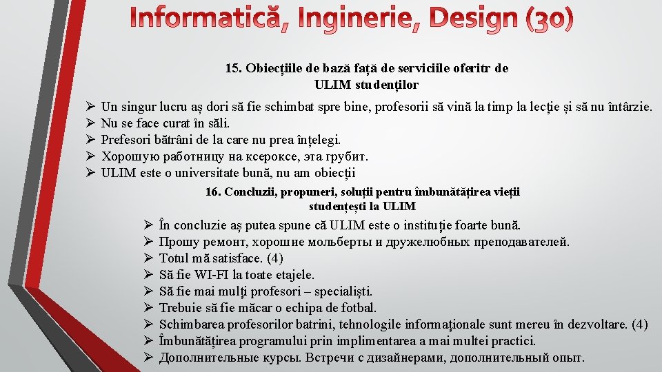 15. Obiecțiile de bază față de serviciile oferitr de ULIM studenților Ø Ø Ø