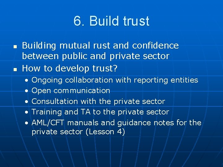 6. Build trust n n Building mutual rust and confidence between public and private