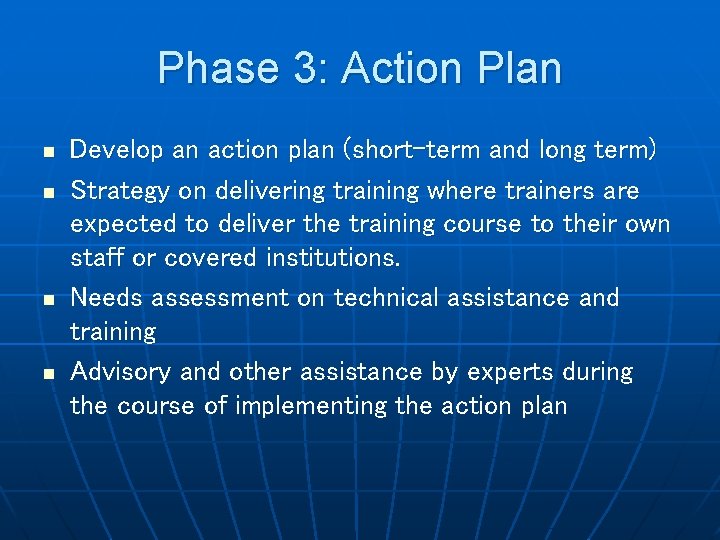 Phase 3: Action Plan n n Develop an action plan (short-term and long term)