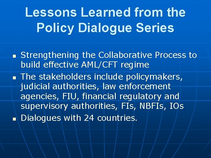 Lessons Learned from the Policy Dialogue Series n n n Strengthening the Collaborative Process