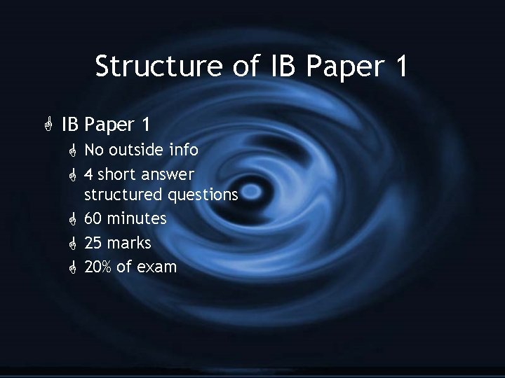 Structure of IB Paper 1 G No outside info G 4 short answer structured