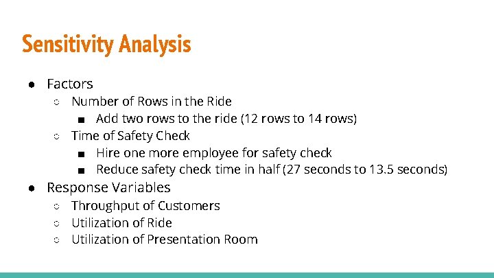 Sensitivity Analysis ● Factors ○ Number of Rows in the Ride ■ Add two