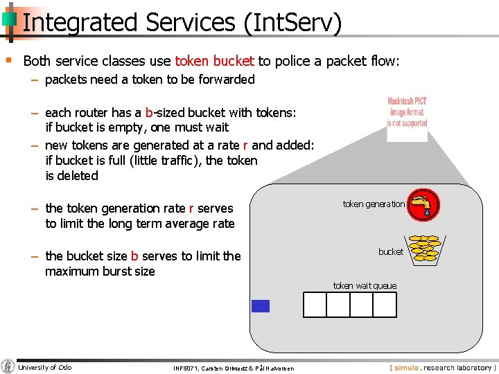 Integrated Services (Int. Serv) § Both service classes use token bucket to police a