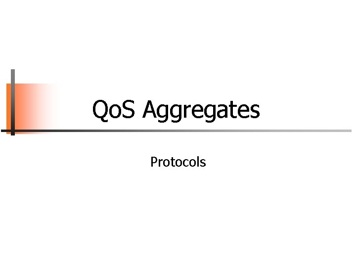 Qo. S Aggregates Protocols 
