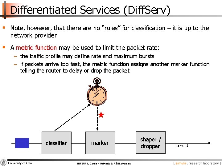 Differentiated Services (Diff. Serv) § Note, however, that there are no “rules” for classification