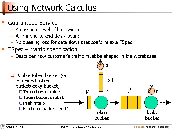 Using Network Calculus § Guaranteed Service − An assured level of bandwidth − A