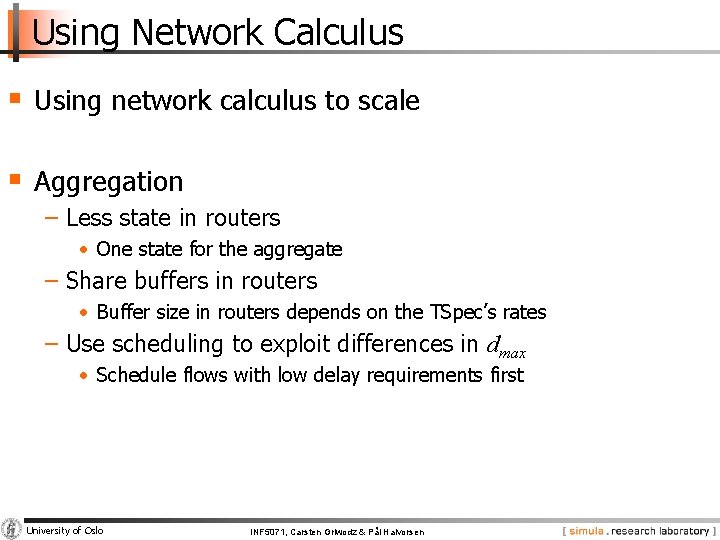 Using Network Calculus § Using network calculus to scale § Aggregation − Less state