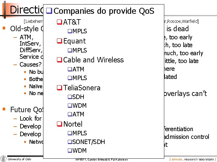 Directions of Network Qo. S q Companies do provide q. AT&T § Old-style Qo.