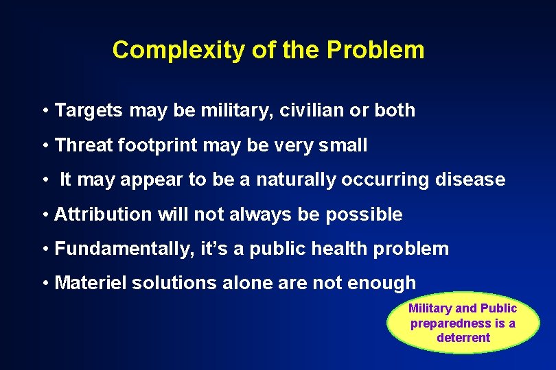 Complexity of the Problem • Targets may be military, civilian or both • Threat