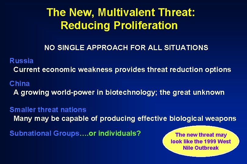 The New, Multivalent Threat: Reducing Proliferation NO SINGLE APPROACH FOR ALL SITUATIONS Russia Current