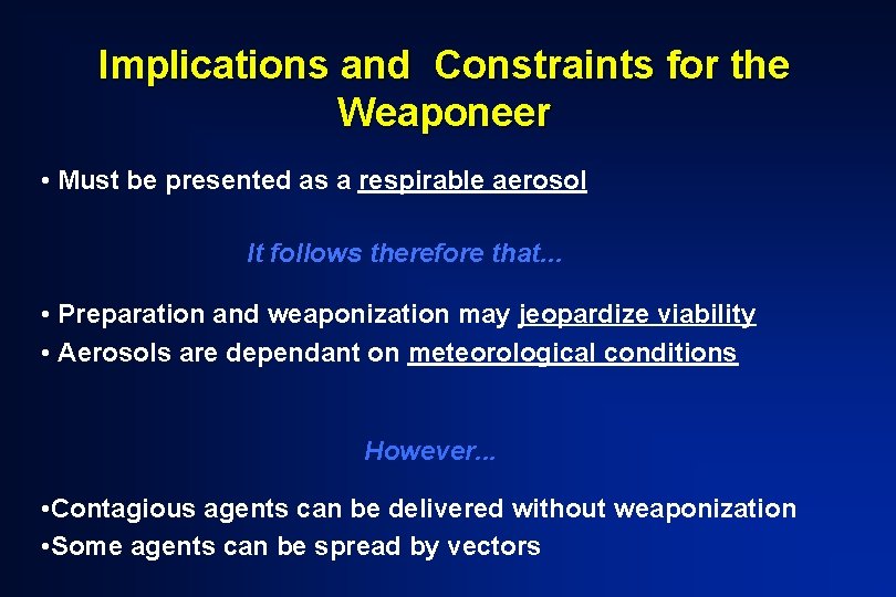 Implications and Constraints for the Weaponeer • Must be presented as a respirable aerosol