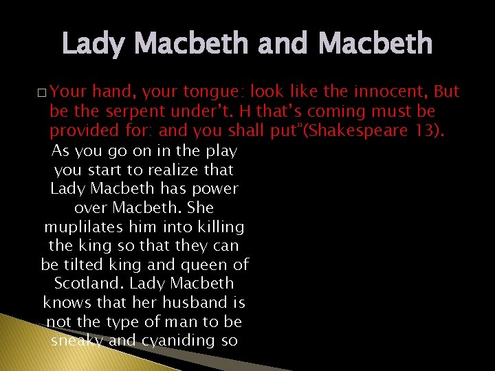 Lady Macbeth and Macbeth � Your hand, your tongue: look like the innocent, But