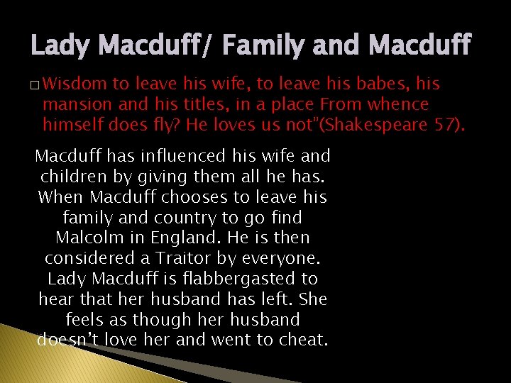 Lady Macduff/ Family and Macduff � Wisdom to leave his wife, to leave his