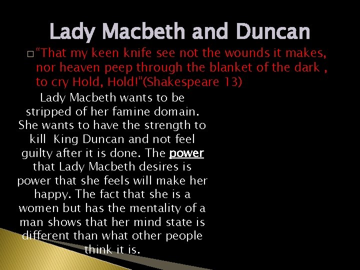 Lady Macbeth and Duncan � “That my keen knife see not the wounds it