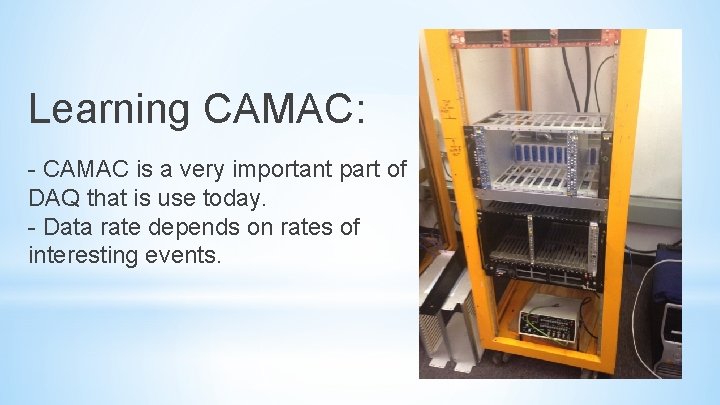 Learning CAMAC: - CAMAC is a very important part of DAQ that is use