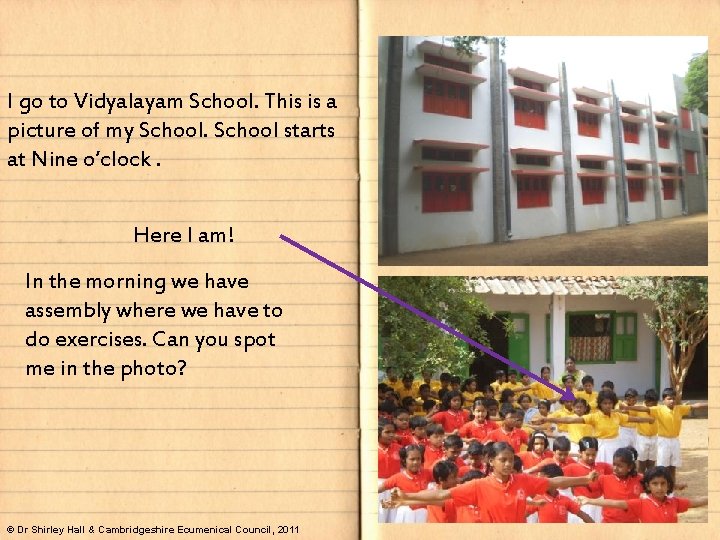 I go to Vidyalayam School. This is a picture of my School starts at