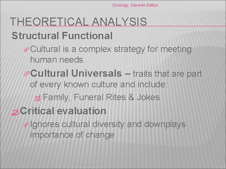 Sociology, Eleventh Edition THEORETICAL ANALYSIS Structural Functional Cultural is a complex strategy for meeting