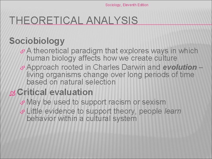 Sociology, Eleventh Edition THEORETICAL ANALYSIS Sociobiology A theoretical paradigm that explores ways in which
