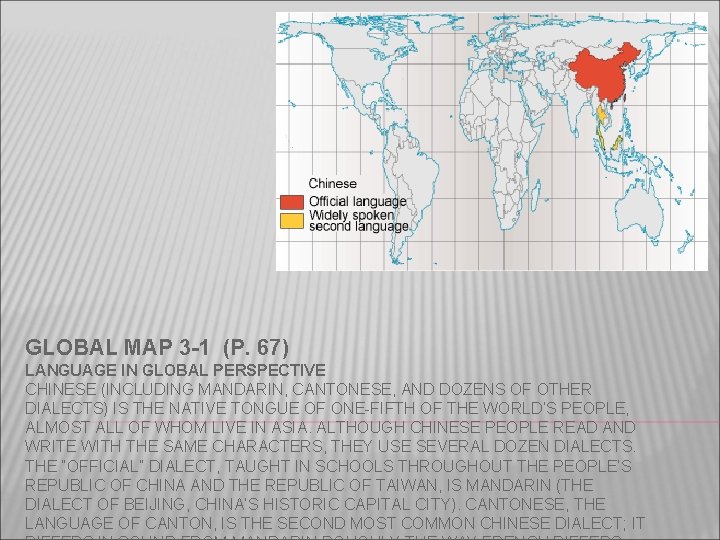 Sociology, Eleventh Edition GLOBAL MAP 3 -1 (P. 67) LANGUAGE IN GLOBAL PERSPECTIVE CHINESE