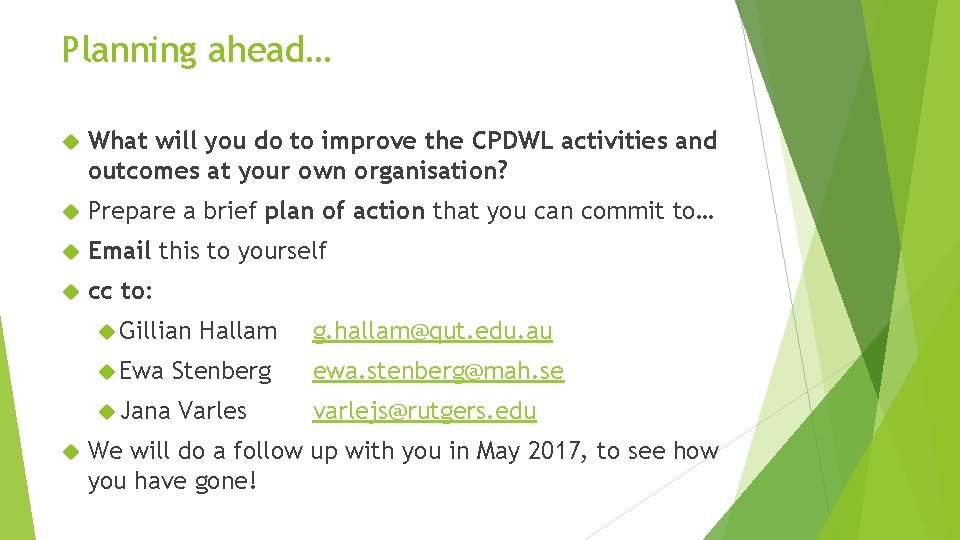 Planning ahead… What will you do to improve the CPDWL activities and outcomes at