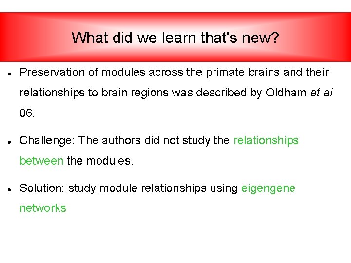 What did we learn that's new? Preservation of modules across the primate brains and