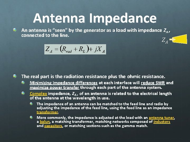 Antenna Impedance An antenna is “seen" by the generator as a load with impedance