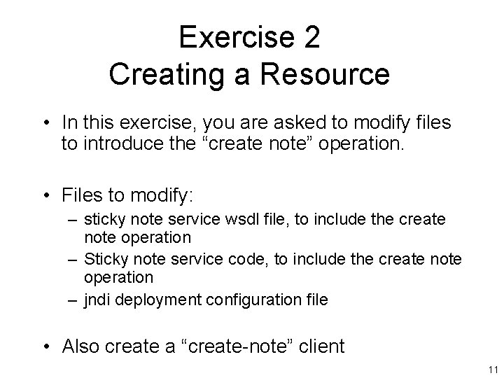 Exercise 2 Creating a Resource • In this exercise, you are asked to modify