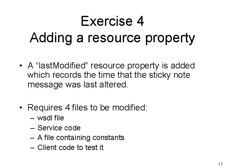 Exercise 4 Adding a resource property • A “last. Modified” resource property is added
