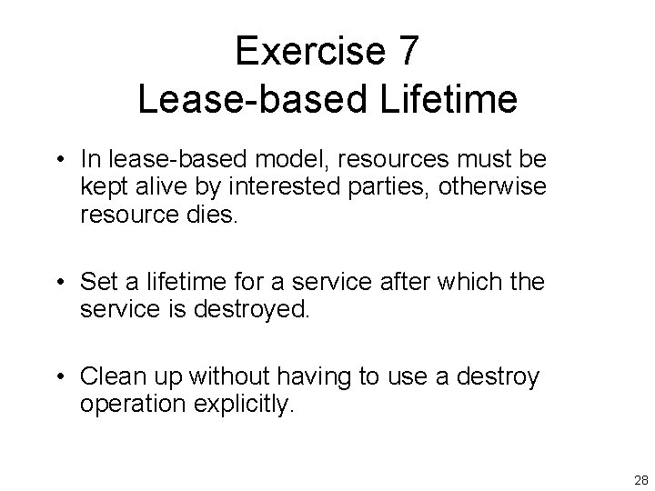 Exercise 7 Lease-based Lifetime • In lease-based model, resources must be kept alive by