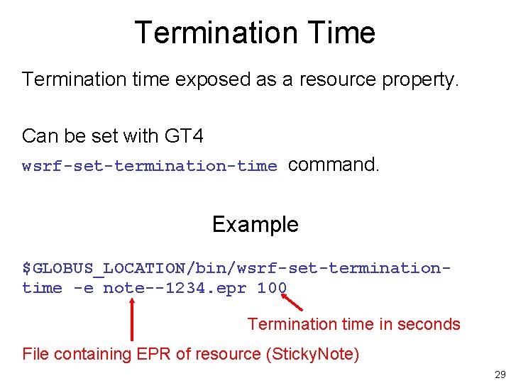 Termination Time Termination time exposed as a resource property. Can be set with GT