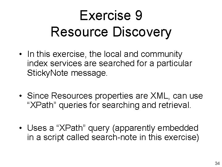 Exercise 9 Resource Discovery • In this exercise, the local and community index services
