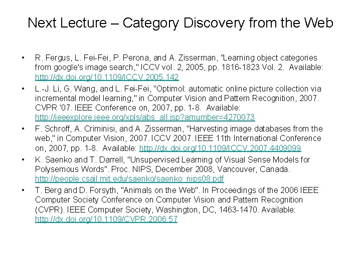 Next Lecture – Category Discovery from the Web • • • R. Fergus, L.