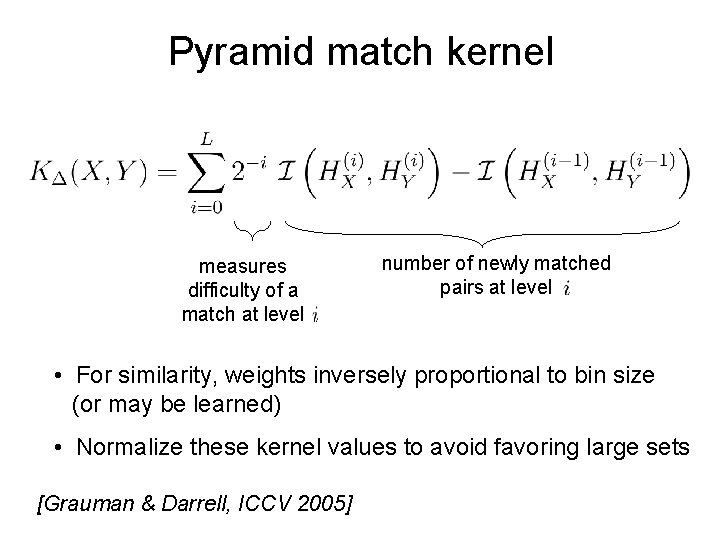 Pyramid match kernel measures difficulty of a match at level number of newly matched