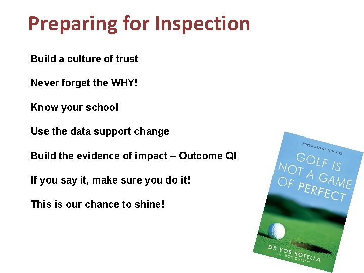 Preparing for Inspection Build a culture of trust Never forget the WHY! Know your