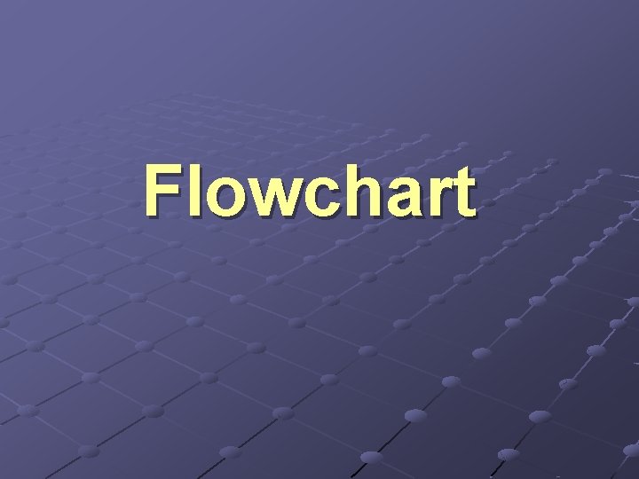 Flowchart Flowchart