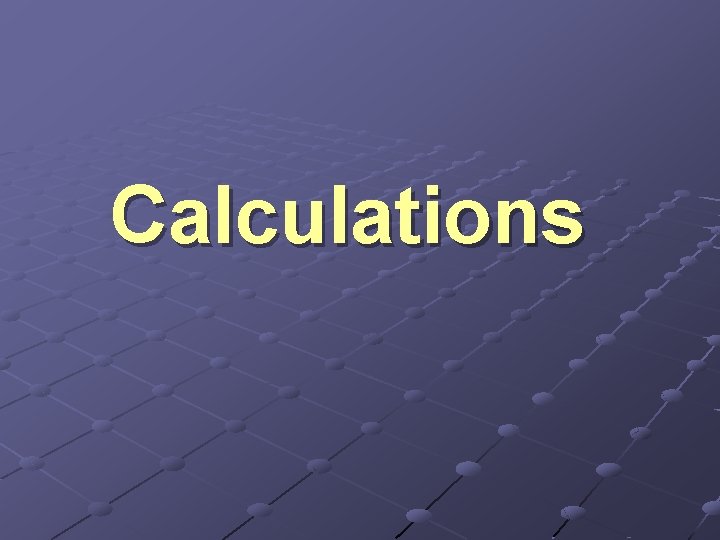 Calculations Calculations