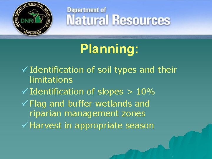 Planning: ü Identification of soil types and their limitations ü Identification of slopes >